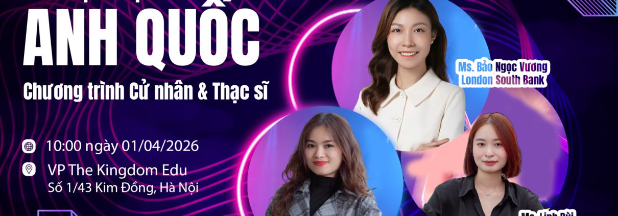 Chia sẻ tổng quan về du học Anh Quốc bậc Cử nhân & Thạc sĩ